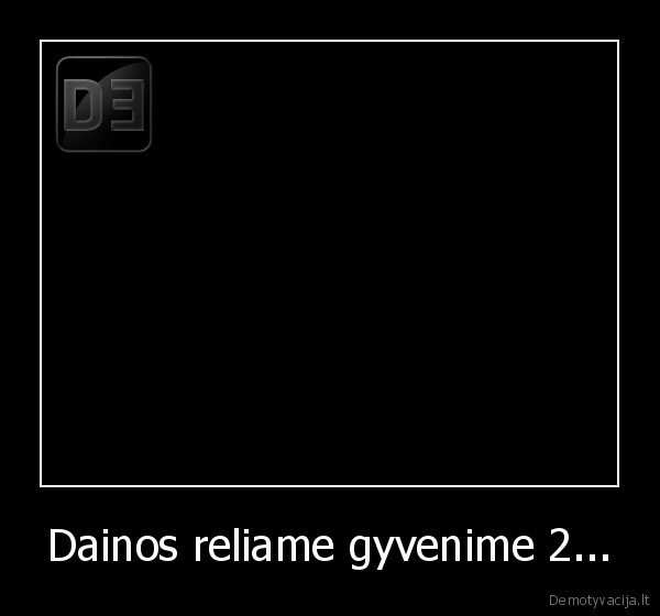 Dainos reliame gyvenime 2...