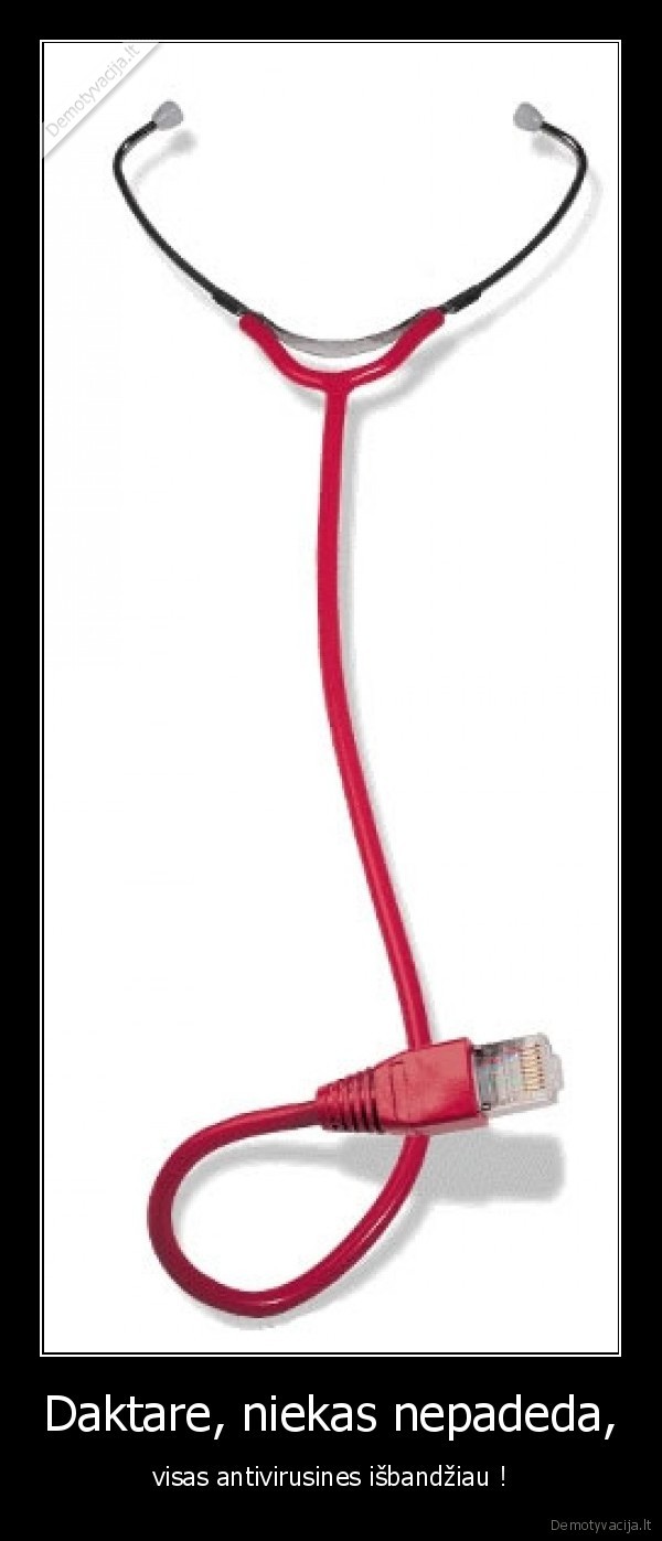 Daktare, niekas nepadeda,