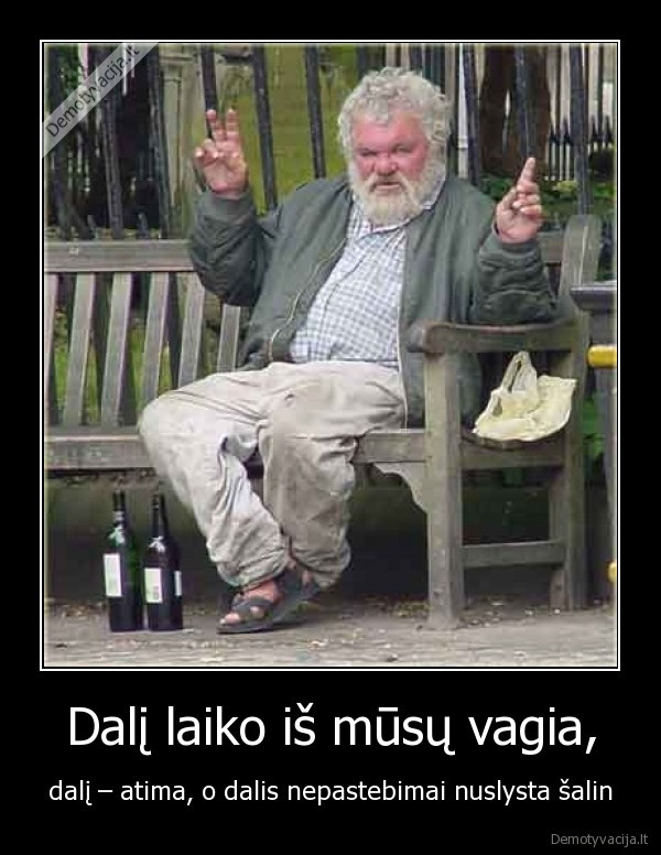 Dalį laiko iš mūsų vagia,