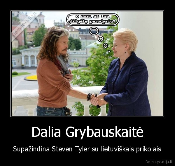 steven, tyler,dalia, grybauskaite,aerosmith, lietuvoje