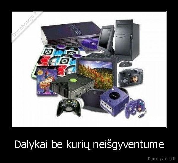 Dalykai be kurių neišgyventume