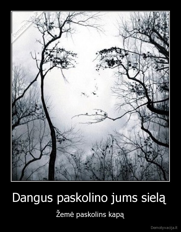 Dangus paskolino jums sielą 