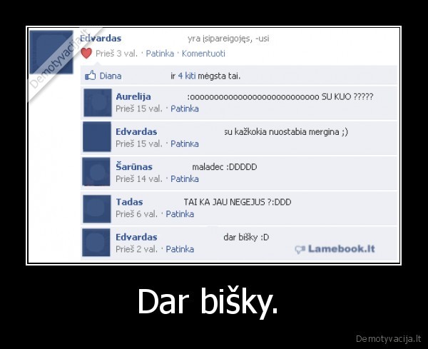 Dar bišky. 