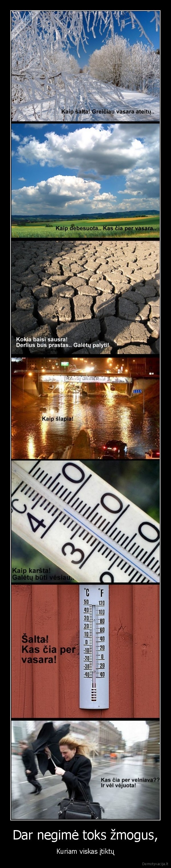 Dar negimė toks žmogus,