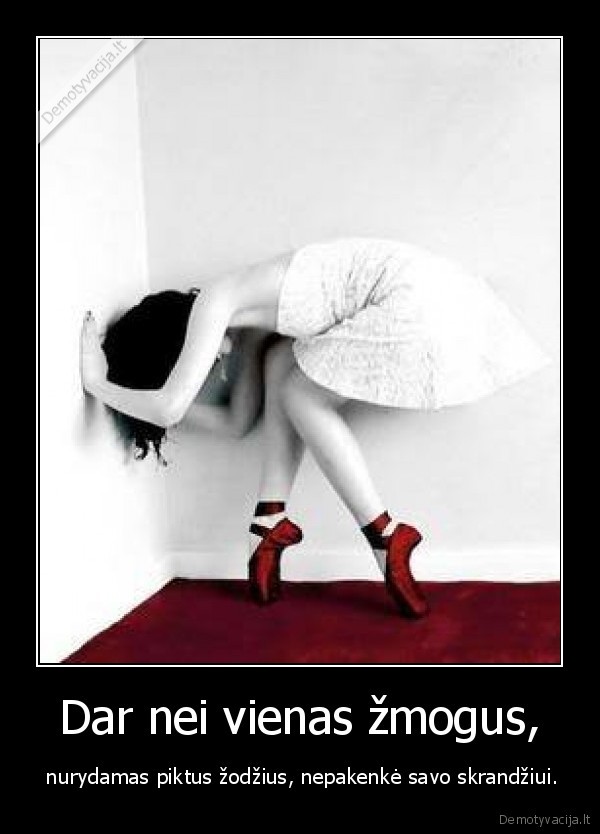 pikti,zodziai,zmones,uzkniso,tagus,det