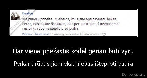 Dar viena priežastis kodėl geriau būti vyru