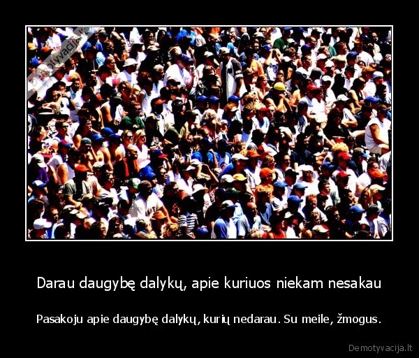 zmogus,pasakoti,melas,daryti,dalykai,veikti,daugybe