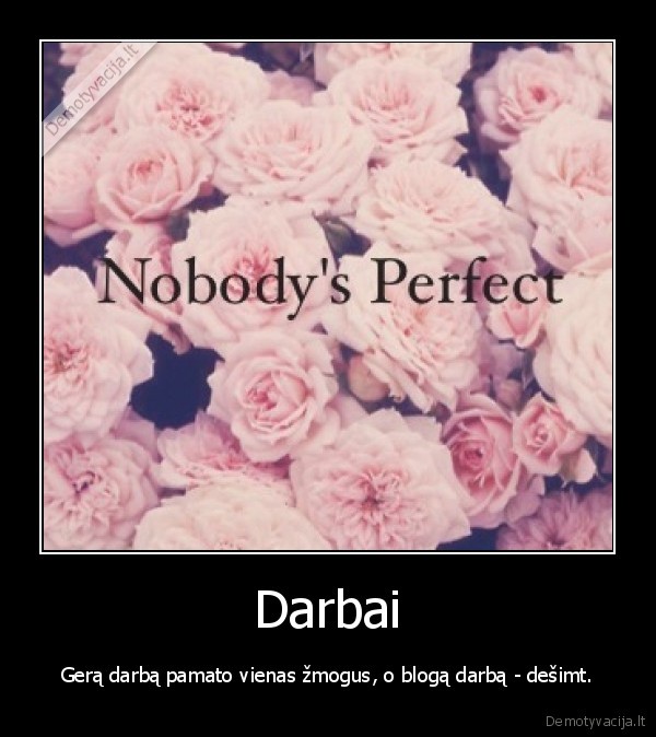 gyvenimas,darbai,blogas,geras,desimt,vienas