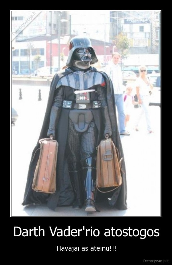 Darth Vader'rio atostogos