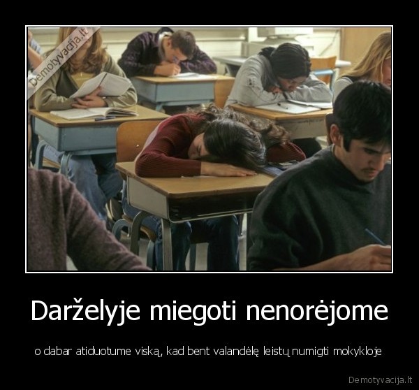 Darželyje miegoti nenorėjome