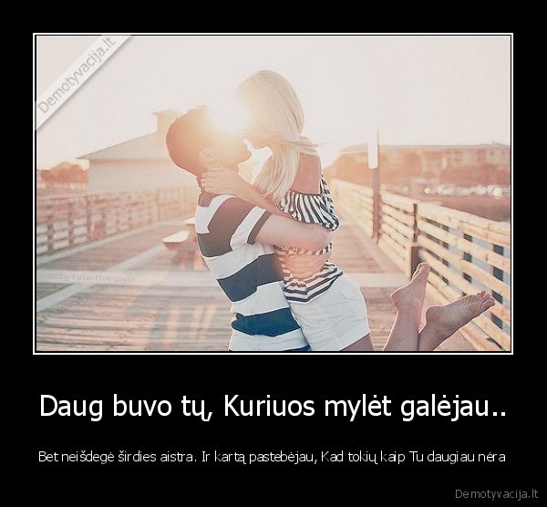 Daug buvo tų, Kuriuos mylėt galėjau..