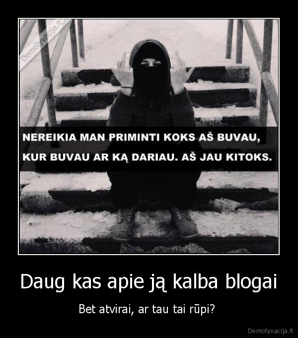 Daug kas apie ją kalba blogai