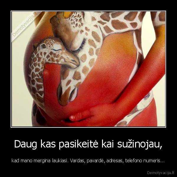 Daug kas pasikeitė kai sužinojau,