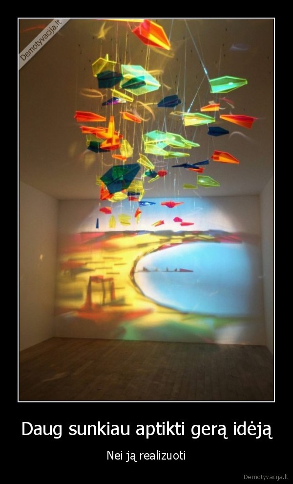 Daug sunkiau aptikti gerą idėją