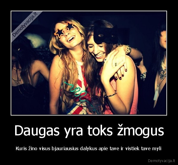 draugyste,draugas,bjaurus, dalykai