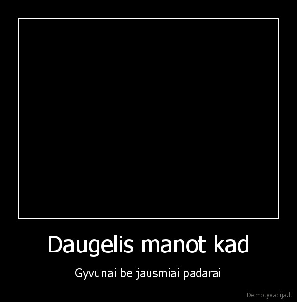 Daugelis manot kad