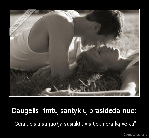 santykiai,nera,ka,veikti,rimti, santykiai