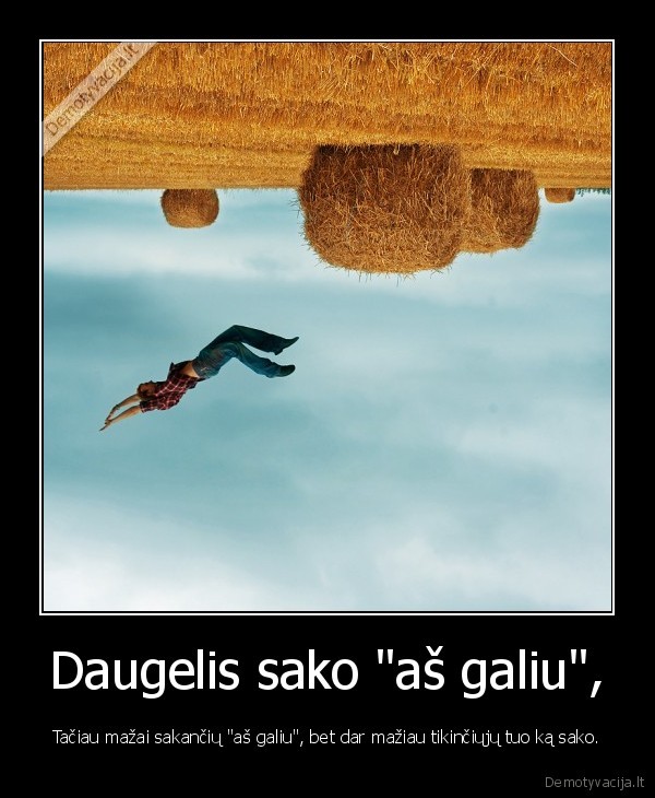 Daugelis sako "aš galiu",