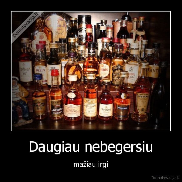 alkoholis,gerti,daugiau,maziau