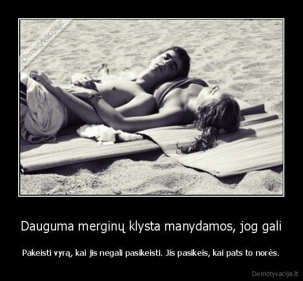 Dauguma merginų klysta manydamos, jog gali