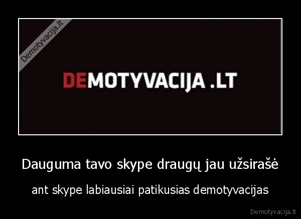 skype,demotyvacijos,draugai