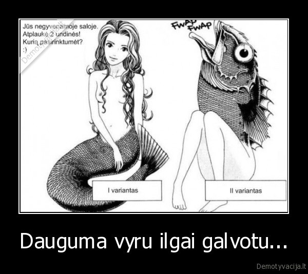 Dauguma vyru ilgai galvotu...