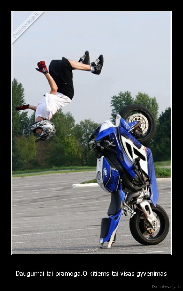 Daugumai tai pramoga.O kitiems tai visas gyvenimas