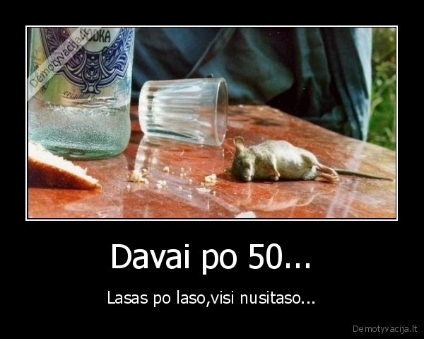 Davai po 50...