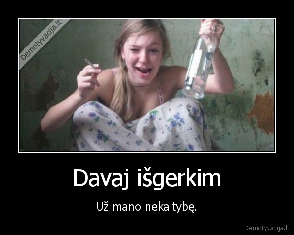 nekaltybe,panele,geriancios,alkoholis