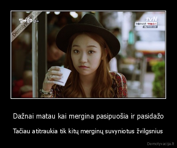 Dažnai matau kai mergina pasipuošia ir pasidažo