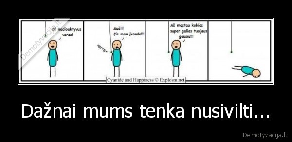 Dažnai mums tenka nusivilti...
