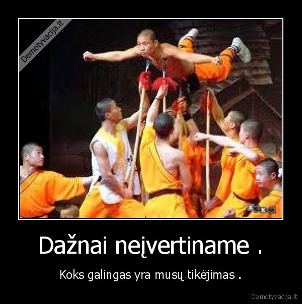 Dažnai neįvertiname .