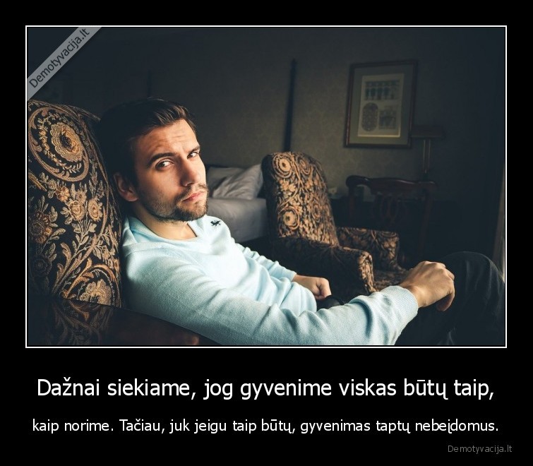 gyvenimas,tikslai,norai