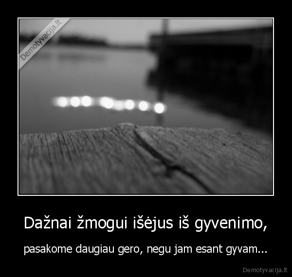 gyvenimas,klaidos,mirtis,skausmas