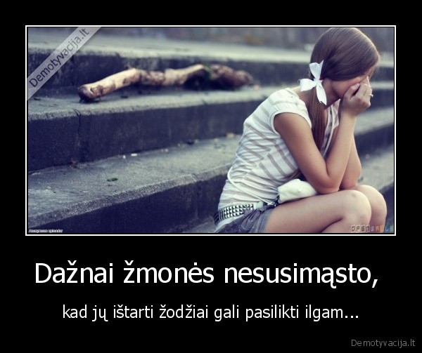 Dažnai žmonės nesusimąsto, 