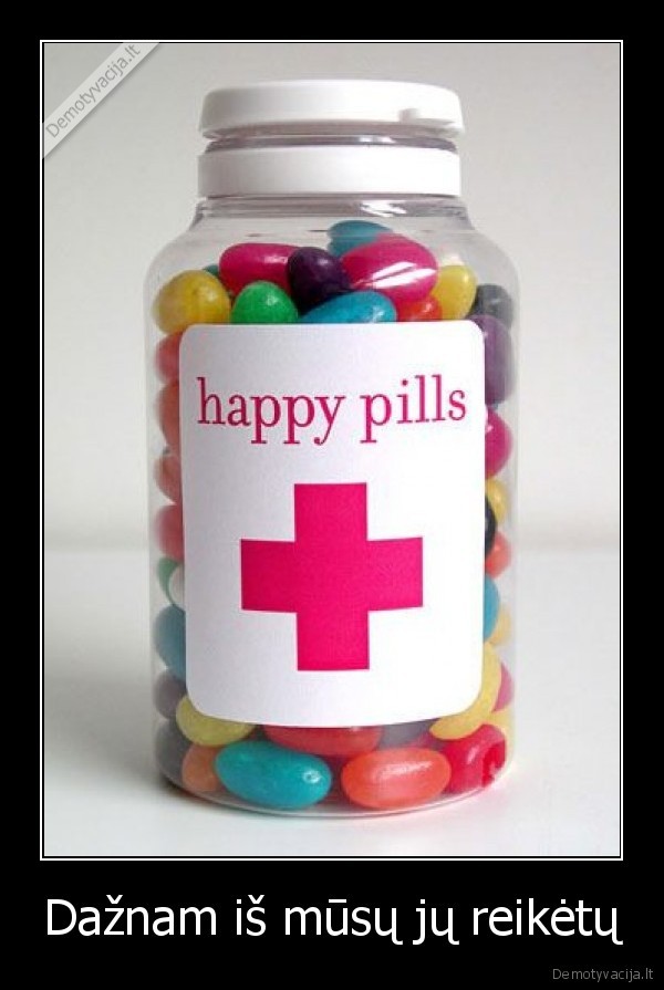 Dažnam iš mūsų jų reikėtų