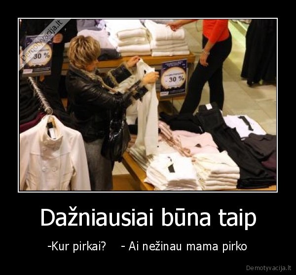 Dažniausiai būna taip