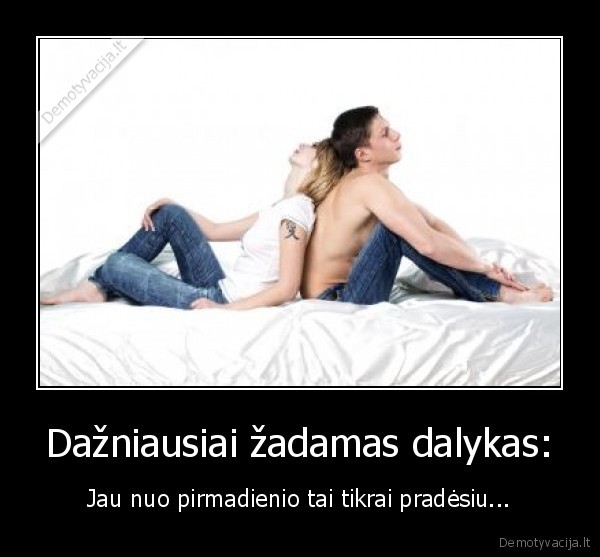 Dažniausiai žadamas dalykas: