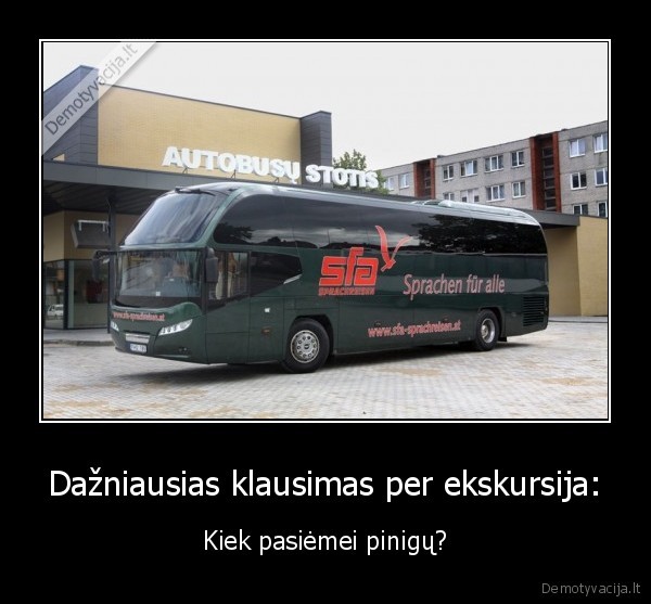 Dažniausias klausimas per ekskursija: