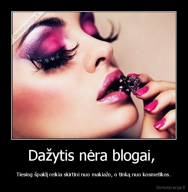 Dažytis nėra blogai, 