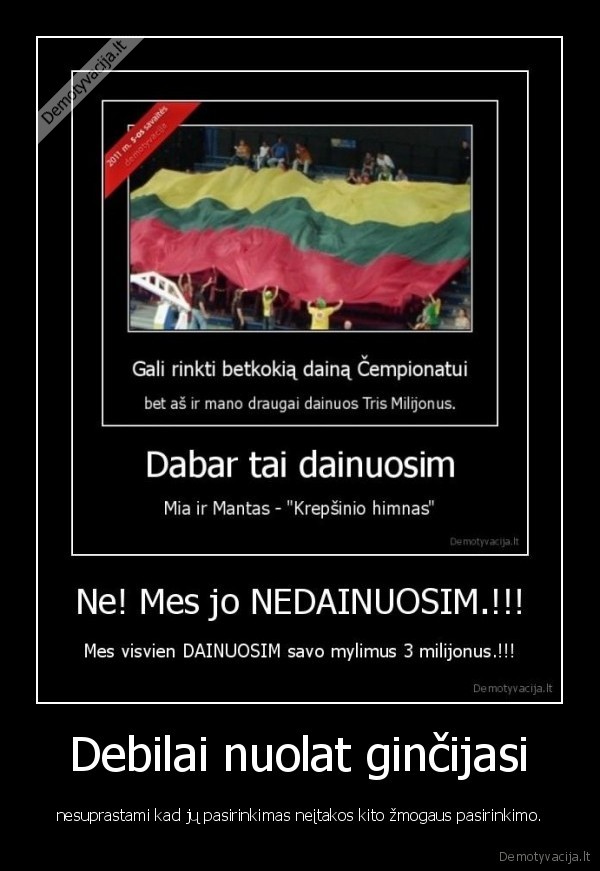 Debilai nuolat ginčijasi