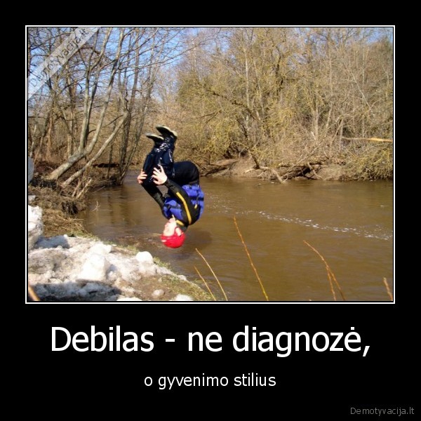 Debilas - ne diagnozė,
