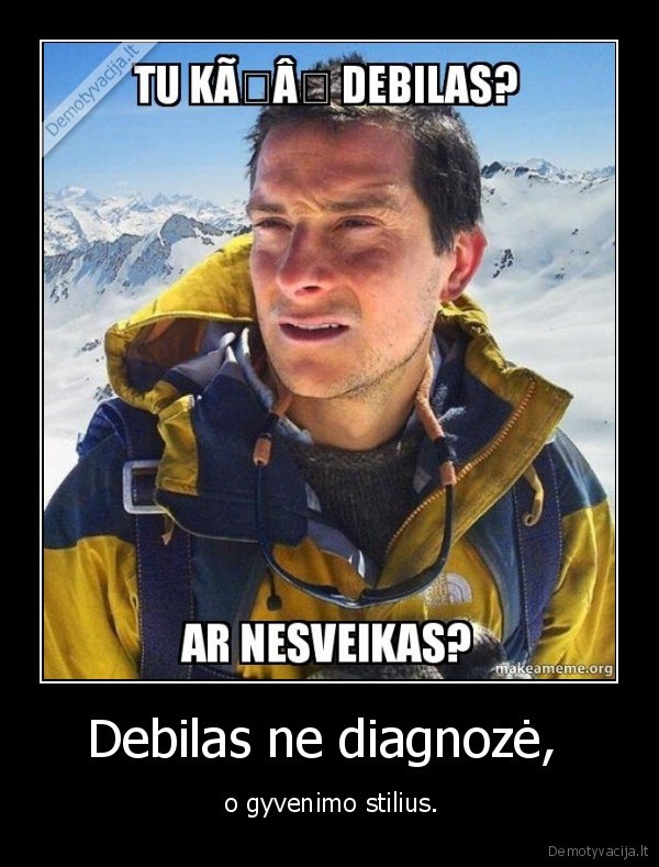 Debilas ne diagnozė, 