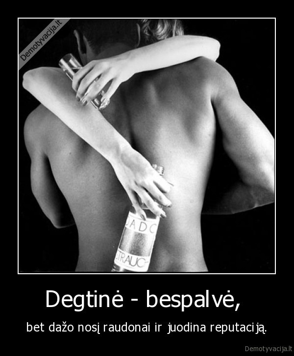 Degtinė - bespalvė, 