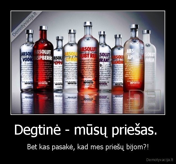 Degtinė - mūsų priešas. 