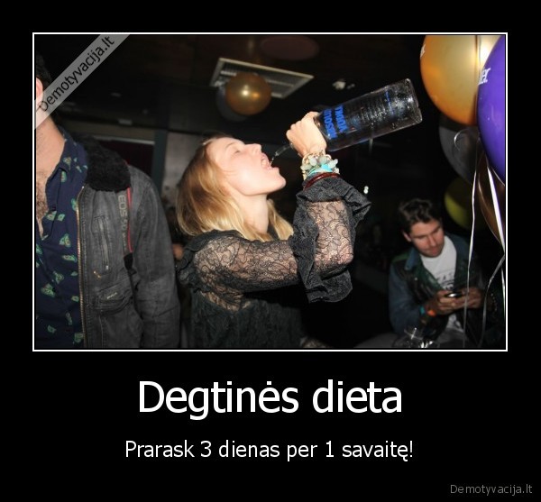 degtine,vodka,mergina,dieta