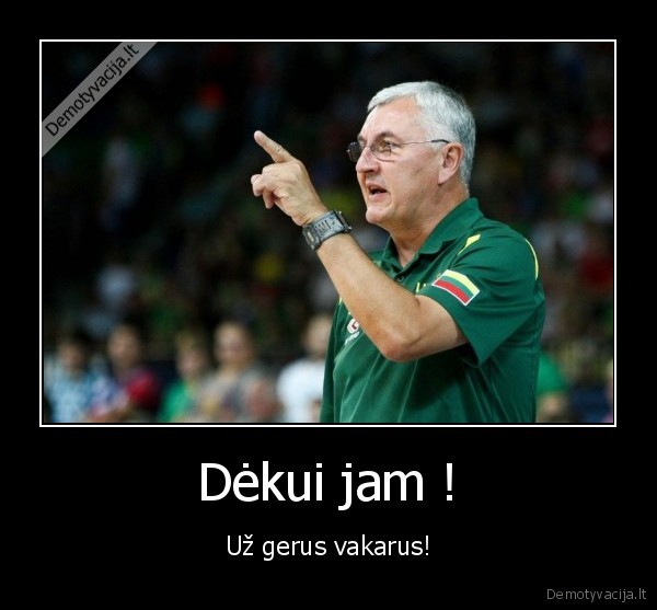 Dėkui jam !