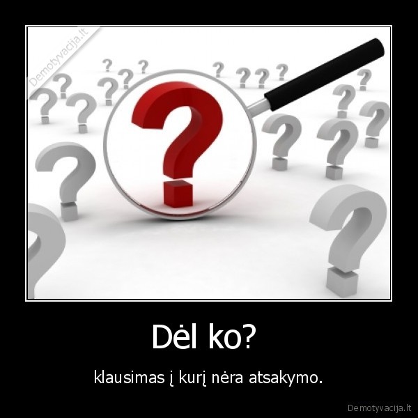 Dėl ko? 