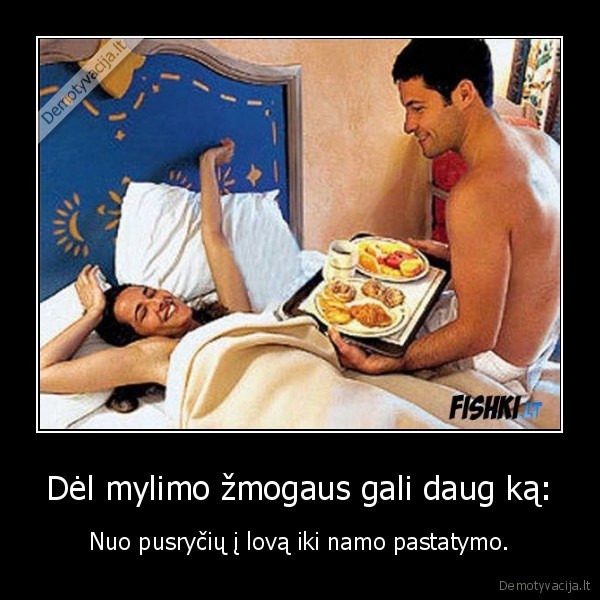 Dėl mylimo žmogaus gali daug ką: