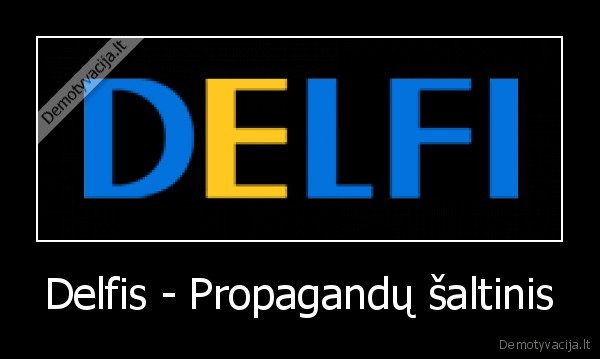 Delfis - Propagandų šaltinis